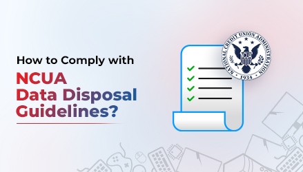 How to Comply with NCUA Data Disposal Guidelines