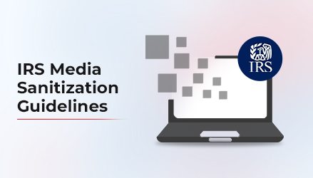 IRS Media Sanitization Guidelines For Federal State & Local Agencies