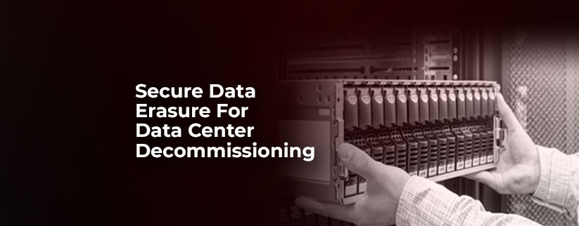 Secure Data Erasure For Data Center Decommissioning