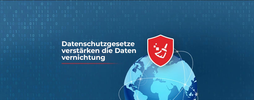 Datenschutzgesetze verstarken die Datenvernichtung inner 