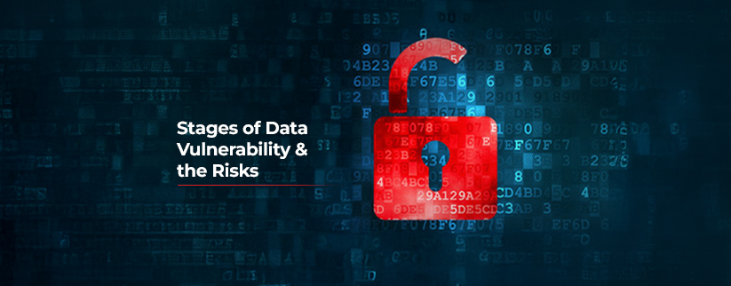Stages of Data Vulnerability and the Risks