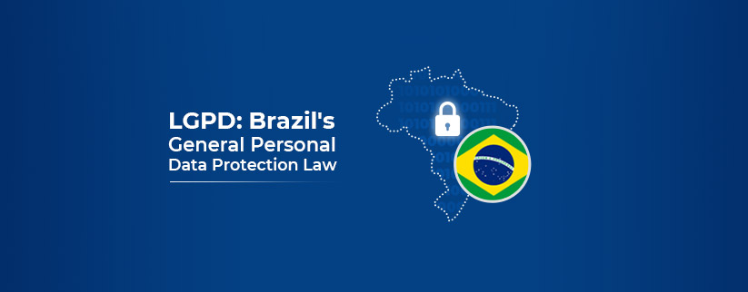 LGPD Brazils General Personal Data Protection Law