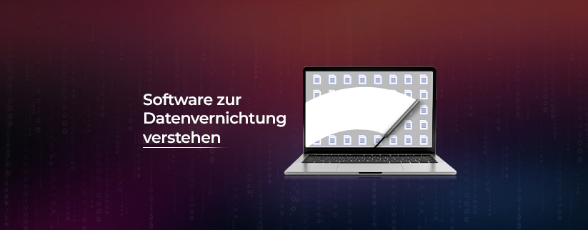 Software zur Datenvernichtung verstehen