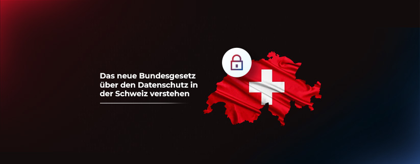 Karte der Schweiz mit Text zum Verständnis des Schweizerischen Bundesgesetzes über den Datenschutz auf der linken Seite