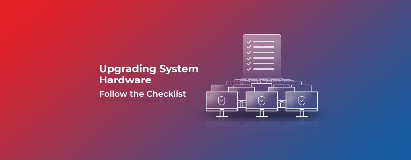 An image of IT assets with a checklist on left hand side and the text Upgrading System Hardware: Follow the checklist 