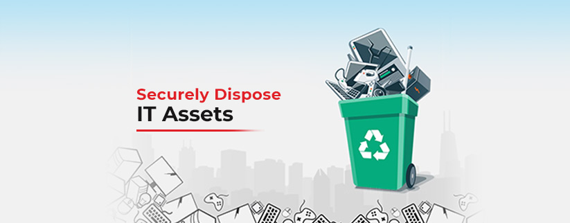Securely dispose IT assets