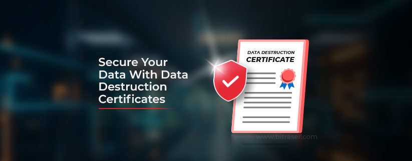 Secure Your Data With Data Destruction Certificates