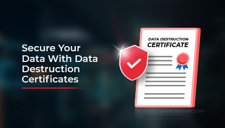 Secure Your Data With Data Destruction Certificates