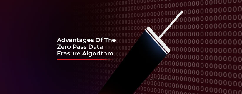 Advantages Of The Zero Pass Data Erasure Algorithm
