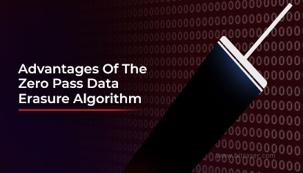 Advantages Of The Zero Pass Data Erasure Algorithm