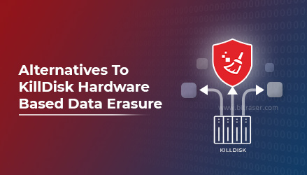 Alternatives To KillDisk Hardware Based Data Erasure