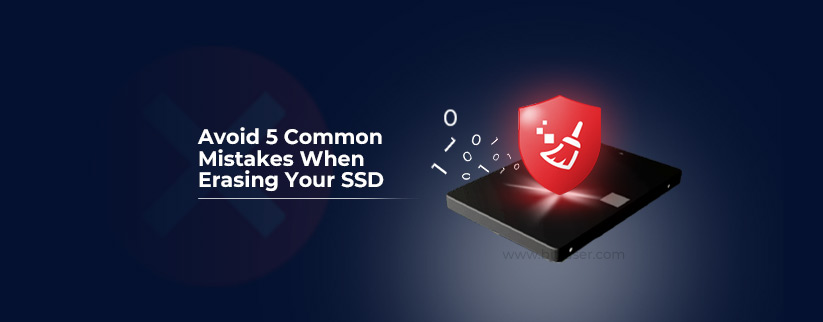 Avoid 5 Common Mistakes When Erasing Your SSD
