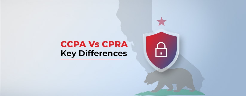 CCPA Vs CPRA Key Differences