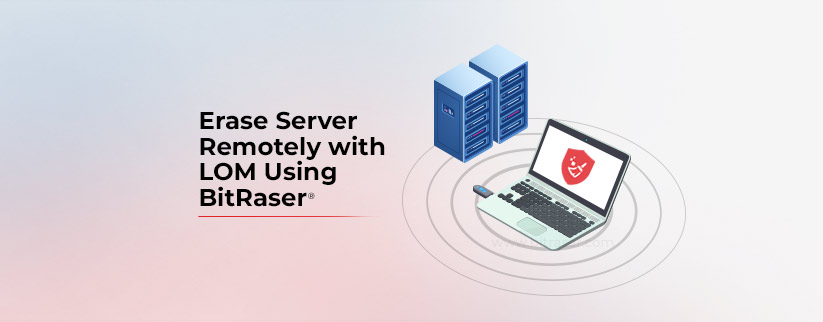 Erase Server Remotely with LOM Using BitRaser