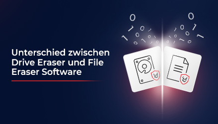 Unterschied zwischen Drive Eraser und File Eraser Software