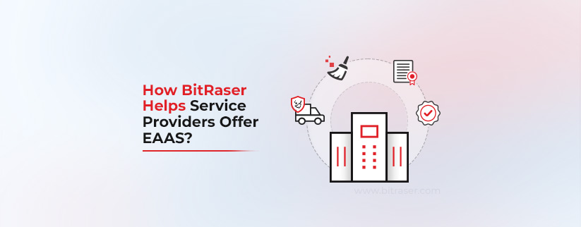How BitRaser Helps Service Providers Offer Erasure as a Service