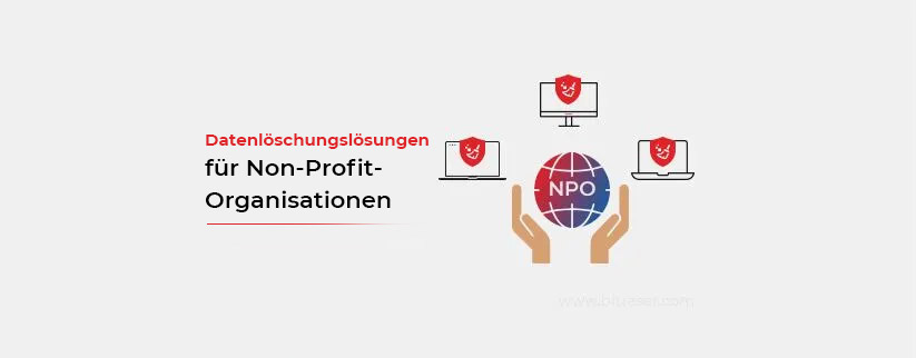 Datenlöschungslösungen für gemeinnützige Organisationen