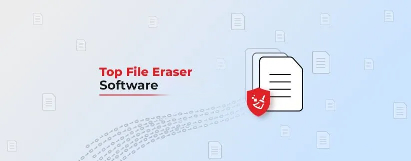 Multiple files on the right side of image with the BitRaser broom at the bottom and the text Top File Eraser Software on left.