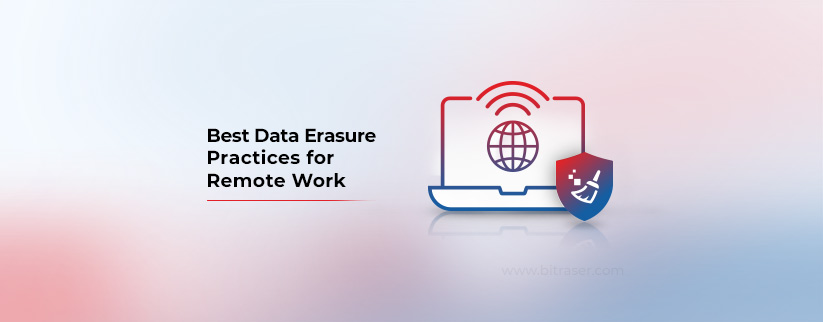 Best Data Erasure Practices for Remote Work written on left side with a laptop on right side with WiFi icon and BitRaser broom