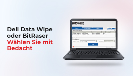 Dell Data Wipe oder Bitraser mit Bedacht wählen