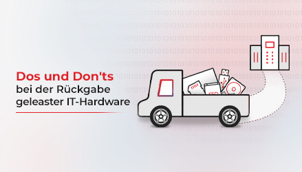 Do's und Don'ts bei der Rückgabe geleaster IT-Hardware