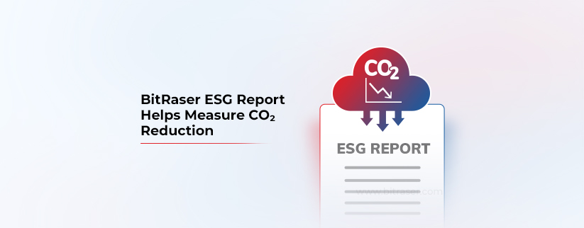 BitRaser ESG Report Helps Measure CO2 Reduction is the blog title which is placed on the left of the image. On the right, a graphic of a red-blue gradient-colored cloud with CO2 and a declining graph lays on top of an ESG Report depicted by a lined paper.