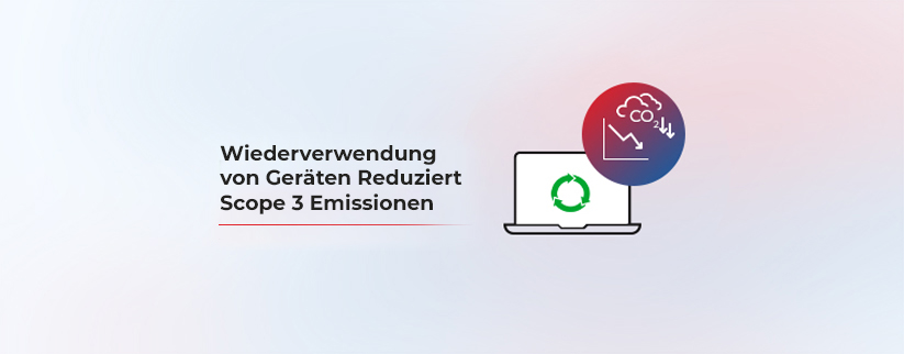 Wiederverwendung von Geräten hilft bei Scope-3-Emissionen