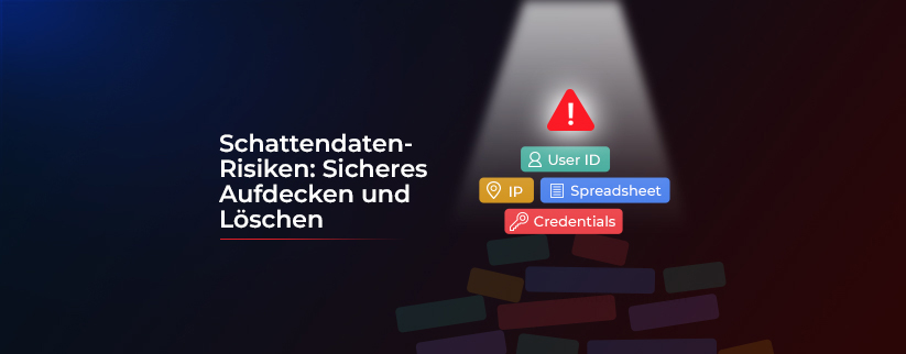 Schatten-Daten-Risiken: Wie man die Daten aufdeckt und löscht 