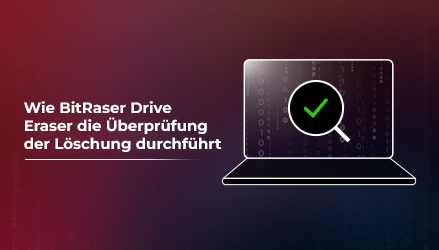 Wie bitraser drive eraser die Überprüfung der Datenlöschung durchführt