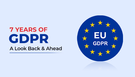 Seven years of GDPR, a look back & ahead the blog title is on the left, with a circular graphic similar to the European Commission flag, is on the right.