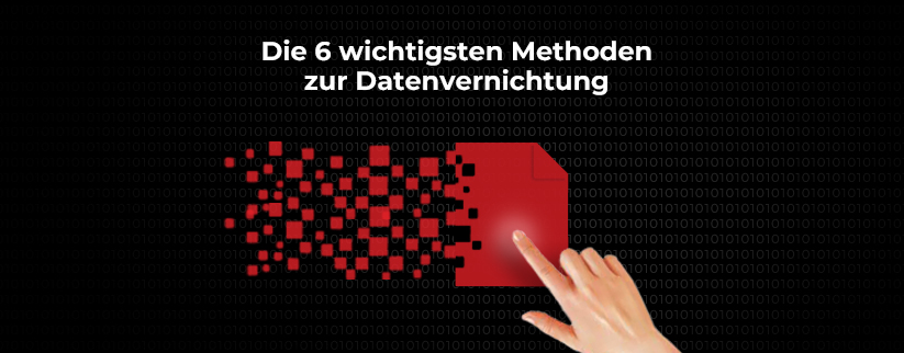 Methoden zum Verständnis der sechs wichtigsten Best Practices für die Datenvernichtung 