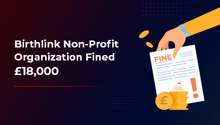 The NPO, Birthlink Data Breach Case, concluded with a penalty of £18000. The blog title is on the left, and on the right is the graphic image depicting fine imposition.