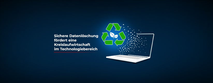 Sichere Datenlöschung Förderung einer Kreislaufwirtschaft