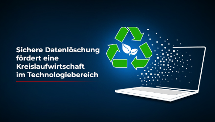 Sichere Datenlöschung als Motor einer zirkulären Technologie-Wirtschaft